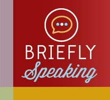 Briefly Speaking